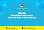Thông báo bảo vệ đề án tốt nghiệp thạc sĩ ngành Quản lý kinh tế - Đợt 10 năm 2025